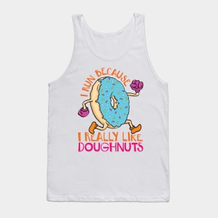 I Run Because I Like Donuts Tank Top